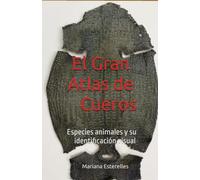 El Gran Atlas de Cueros: Especies animales y su identificación visual Serie