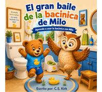 El gran baile de la bacinica de Milo: Aprende a usar la bacinica con Milo (Milo el Oso)
