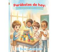 El Gran Constructor: Parábola de la Casa sobre la Roca para niños para colorear (Parábolas de Hoy: Una aventura para colorear)