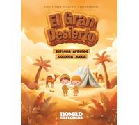 El Gran Desierto: Un viaje educativo por culturas y misterios del mundo (Viajes para pequeños exploradores)