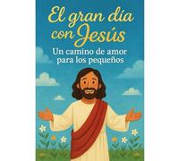 El gran día con Jesús: Un camino de amor para los pequeños