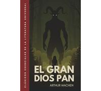 El gran dios Pan: Edición ilustrada. Traducción literal del original