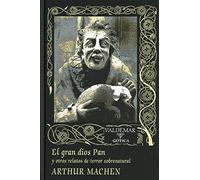 El gran dios Pan: Y otros relatos de terror sobrenatural: 33 (Gótica)