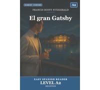 El gran Gatsby para Estudiantes de Español. Nivel A2 Pre-Intermedio: The Great Gatsby in Easy Spanish: A2 Graded Reader (CEFR) for Beginner Learners