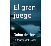El gran juego: Guión de cine (El submarino fantasma)
