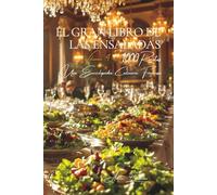 El Gran Libro de las Ensaladas: Una Enciclopedia Culinaria Francesa - Volumen 4 (Colección "Une Encyclopédie Culinaire Française" - Serie I: "Los Fundamentos de la Mesa Francesa")