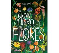 El gran libro de las flores/ The Big Book of Blooms
