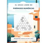 El gran libro de las pirámides numéricas: 504 pirámides numéricas de nueve filas, de fácil a difícil, con todas las soluciones (Los grandes libros de pirámides numéricas)