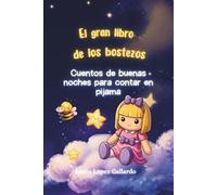 El gran libro de los bostezos: Cuentos de buenas noches para contar en pijama