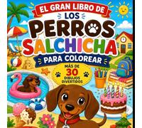 El Gran Libro de los Perros Salchicha para Colorear: 29 dibujos divertidos para niños y niñas de 4 a 8 años
