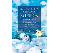 El Gran Libro de los Suenos: Guia Completa del Mundo Mistico y Magico de los Sue~nos