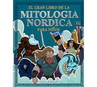 El gran libro de mitologia nordica para niños: Todo sobre los mitos y leyendas de los vikingos, los dioses del Norte y las criaturas mitológicas - Con ... colorear (Historia y mitología para niños)