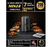 EL GRAN LIBRO DE NINJA : DOBLE PILA MÁS DE 200 RECETAS SENCILLAS Y FÁCILES DE DESCUBRIR PARA SATISFACER TUS NECESIDADES CULINARIAS, DESDE POLLO CRUJIENTE HASTA CARNE, ETC.