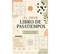El Gran Libro de Pasatiempos para Adultos: Más de 200 sopas de letras, sudokus, crucigramas y juegos de lógica