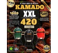 El gran libro de recetas KAMADO: Más de 420 recetas de cocción lenta sencillas, auténticas y variadas: barbacoa americana, asado argentino, yakitori ... en frío para principiantes y profesionales.