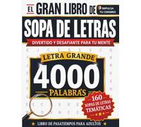 El Gran Libro de Sopa de Letras: Letra grande, 4000 palabras,160 rompecabezas temáticos para adultos, personas mayores y adolescentes