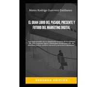 El gran libro del pasado, presente y futuro del marketing digital (Informes de Management Digital)