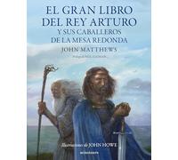 El gran libro del Rey Arturo y los caballeros de la mesa redonda (Fantasía)