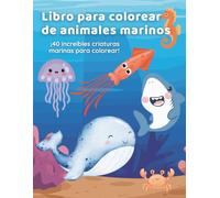 El Gran Libro para Colorear de Animales del Océano: 40 Grandes y Divertidas Páginas para Colorear con Criaturas Marinas - Para Niños y Niñas de 3 a 8 Años (El Mundo Mágico para Colorear)