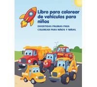 El Gran Libro para Colorear de Vehículos: Camiones, Coches, Tractores y Mucho Más: 40 Grandes y Divertidas Páginas para Colorear con Vehículos - Para ... de 3 a 8 Años (El Mundo Mágico para Colorear)