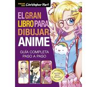El gran libro para dibujar anime: Guía completa paso a paso