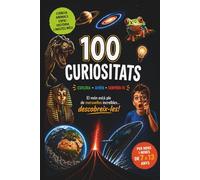 El gran llibre de curiositats · En català: 100 fets increïbles per a nens i nenes curiosos de 7 a 13 anys