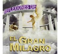 El Gran Milagro - Reflexiones De El Gran