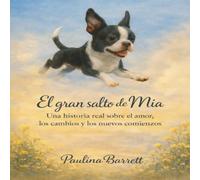El gran salto de Mia: Una historia real sobre amor, cambios y nuevos comienzos.
