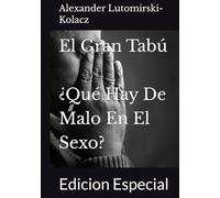 El Gran Tabú: ¿Qué Hay De Malo En El Sexo?