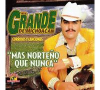 El Grande De Michoacan - "Mas Norteño Que Nunca"