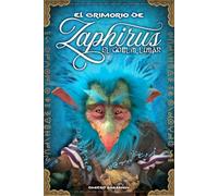 EL GRIMORIO DE ZAPHIRUS: El Goblin Lunar: Hechizos, amuletos, rituales naturales, magia lunar y un alfabeto de un mundo oculto