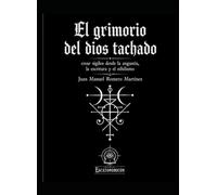 El grimorio del dios tachado: crear sigilos desde la angustia, la escritura y el nihilismo