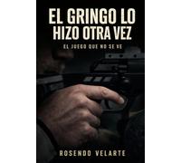 El Gringo lo hizo otra vez.: El juego que no se ve.