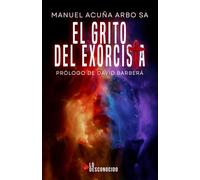 El grito del Exorcista: Una novela del padre Manuel Acuña