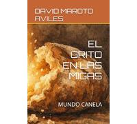 EL GRITO EN LAS MIGAS: MUNDO CANELA