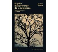 El grito más profundo de la naturaleza: Relatos entre el dolor y la belleza