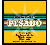 El Grupo Santa Clara - Tributo Al Grupo Pesado