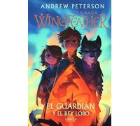 El guardi n y el rey lobo: Libro 4 (La Saga Wingfeather)