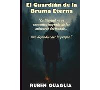 El Guardián de la Bruma Eterna: Crónica de una travesía hacia lo incierto