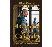 El Guardián de la Calígrafa I: Un Sacerdote No Debe Amar