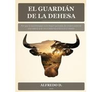 EL GUARDIÁN DE LA DEHESA