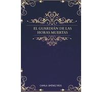 El guardián de las horas muertas