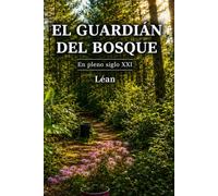 El Guardián del Bosque: En pleno siglo XXI