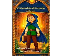 El Guardián del Mundo Mágico.