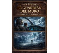El Guardián del Muro: Libro 1: El Umbral