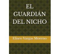 EL GUARDIÁN DEL NICHO