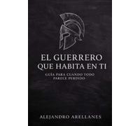El guerrero que habita en ti