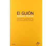 El Guion/ Story: Sustancia, Escritura, Estilo Y Principios De La Escritura De Guiones/ Substance, Structure, Style and the Principles of Screenwriting
