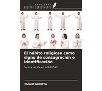 El hábito religioso como signo de consagración e identificación: Lectura del Canon 669/CIC-83