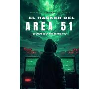 El Hacker del Área 51 Código secreto